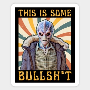 This Is Some Bullshit American Resident Alien Sticker